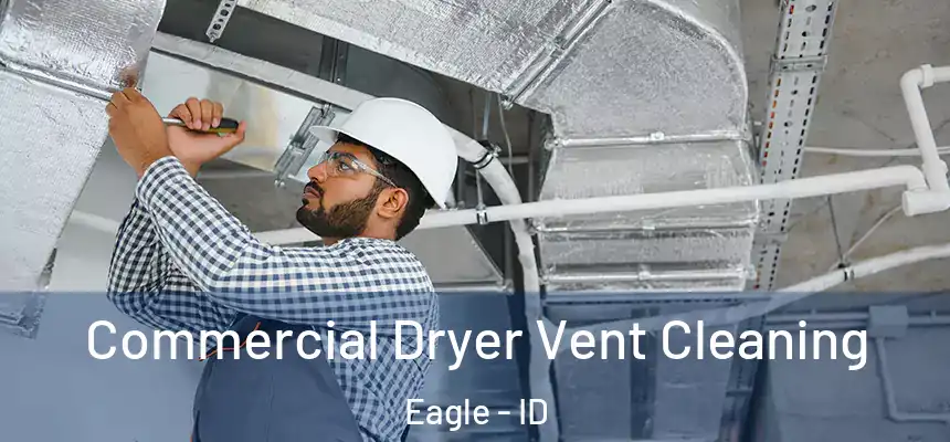  Commercial Dryer Vent Cleaning Eagle - ID