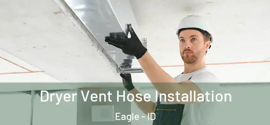  Dryer Vent Hose Installation Eagle - ID