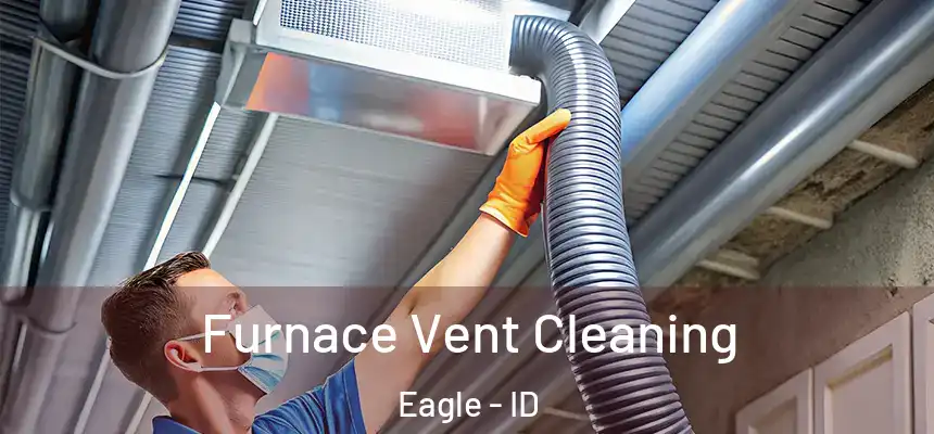  Furnace Vent Cleaning Eagle - ID