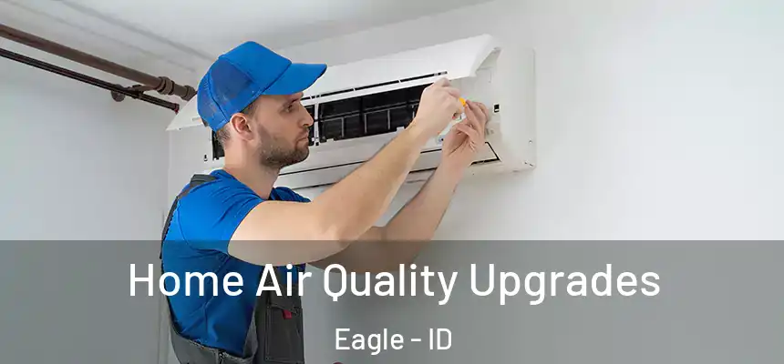 Home Air Quality Upgrades Eagle - ID